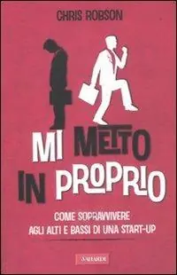 Mi metto in proprio. Come sopravvivere agli alti e bassi di una start-up A Buon Prezzo