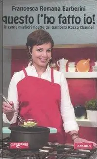 Questo l‘ho fatto io! Le cento migliori ricette del Gambero Rosso Channel Promozione