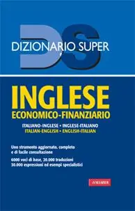 Inglese economico-finanziario. Italiano-inglese, inglese-italiano. Ediz. bilingue Prezzo Conveniente
