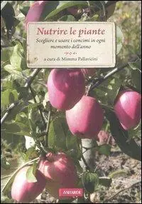 Soddisfatti O Rimborsati Nutrire le piante. Scegliere e usare i concimi in ogni momento dell‘anno