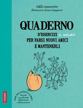 Quaderno d‘esercizi e astuzie per farsi nuovi amici e mantenerli Nuovo Arrivo