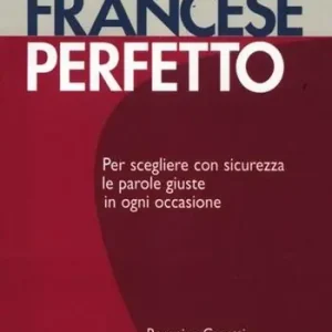 Ultime Pezzi Francese perfetto. Ediz. bilingue