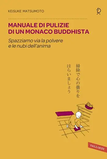 Manuale di pulizie di un monaco buddhista. Spazziamo via la polvere e le nubi dell‘anima Offerta Speciale