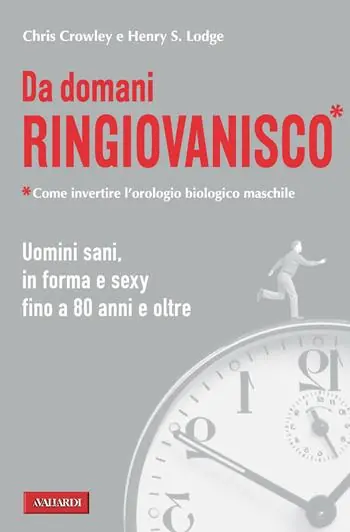 Offerta Da domani ringiovanisco. Uomini sani, in forma e sexy fino a 80 anni e oltre