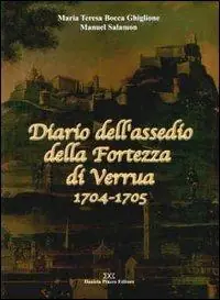 Esclusivo Diario dell‘assedio della fortezza di Verrua 1704-1705