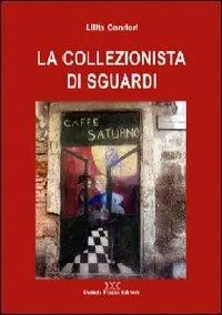 La collezionista di sguardi Subito Disponibile