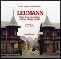 Occasione Leumann. Storia di un imprenditore e del suo villaggio modello