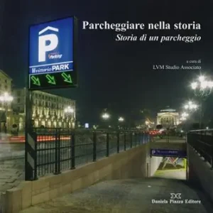 Di Tendenza Parcheggiare nella storia. Storia di un parcheggio