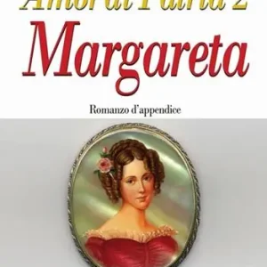 Amor di patria. Vol. 2 Margareta Subito Disponibile