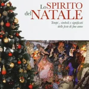 Ultime Pezzi Lo spirito del Natale. Tempi, simboli e significati delle feste di fine anno