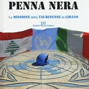 Casco blu e penna nera. La missione della Taurinense in Libano. Ediz. illustrata Direttamente Dal Produttore