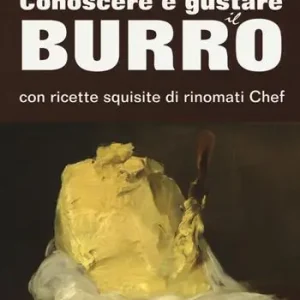 Vendita Finale Conoscere e gustare il burro con ricette squisite di rinomati chef