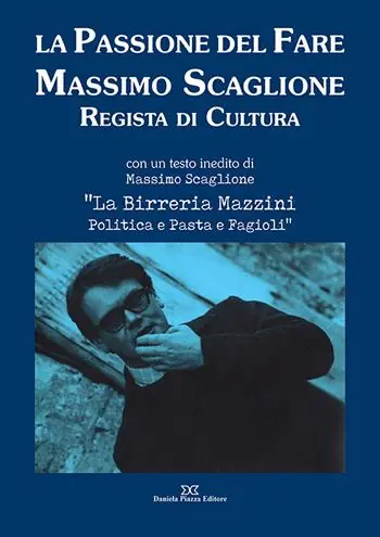 La passione del fare. Massimo Scaglione regista di cultura Compra Oggi Stesso