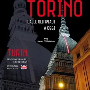 Torino. Dalle olimpiadi a oggi. Ediz. italiana e inglese Prezzo Di Fabbrica