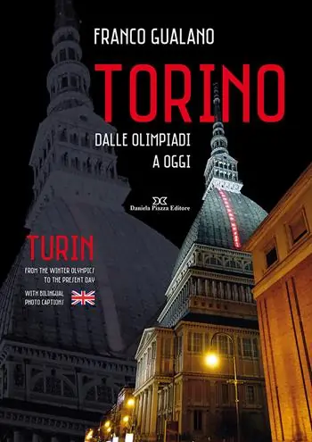 Torino. Dalle olimpiadi a oggi. Ediz. italiana e inglese Prezzo Di Fabbrica