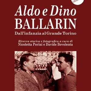 Professionale Aldo e Dino Ballarin. Dall‘infanzia al grande Torino. Con audiolibro