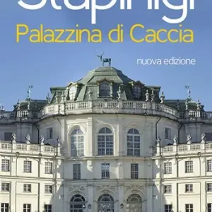 Stupinigi. Palazzina di caccia. Nuova ediz. Pagamento Sicuro