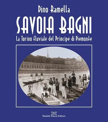 Super Prezzo Savoia Bagni. La Torino fluviale del principe di Piemonte