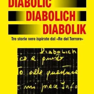 Diabolic Diabolich Diabolik. Tre storie vere ispirate dal «Re del terrore» Miglior Prezzo