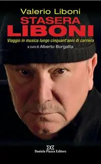 Nuovo Arrivo Stasera Liboni. Viaggio in musica lungo cinquant‘anni di carriera
