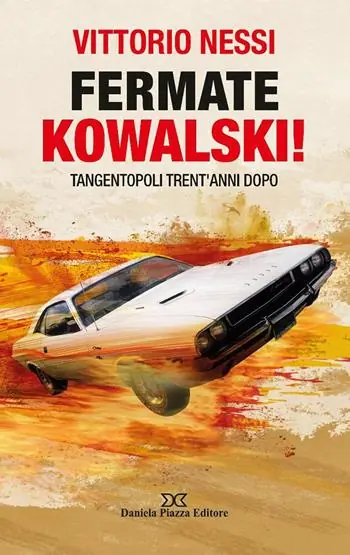 Più Venduto Fermate Kowalsky! Tangentopoli trent‘anni dopo