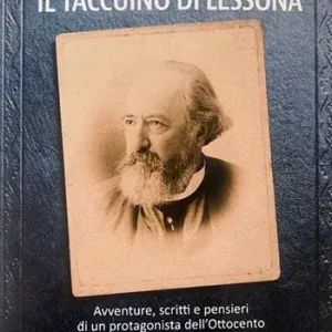 Il taccuino di Lessona. Avventure, scritti e pensieri di un protagonista dell‘Ottocento Professionale
