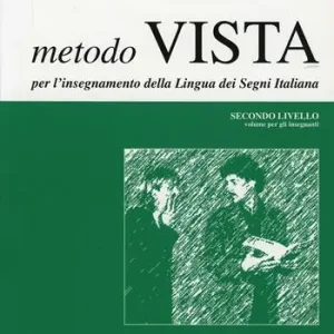 Metodo vista per l‘insegnamento della lingua dei segni italiana. Per l‘insegnante. 2º livello. Con DVD Popolare
