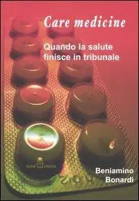 Care medicine. Quando la salute finisce in tribunale Promozione