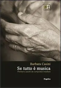 Se tutto è musica. Pensieri e parole dei compositori brasiliani Prezzo Ridotto