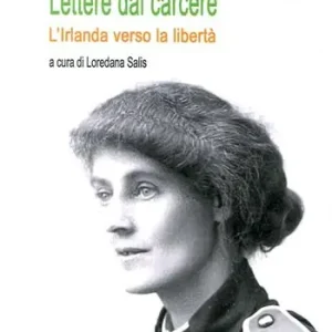 Lettere dal carcere. L‘Irlanda verso la libertà Novità