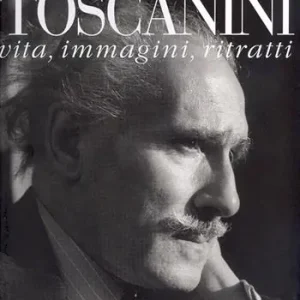 Spedizione Espresso Arturo Toscanini. Vita, immagini, ritratti