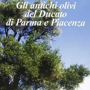 Reso Gratuito Gli antichi olivi del Ducato di Parma e Piacenza