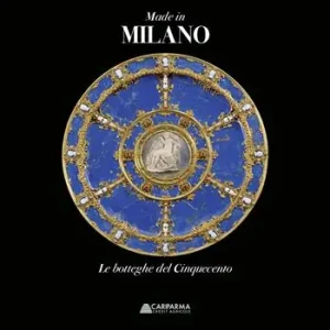 Made in Milano. Le botteghe del Cinquecento Compra Online