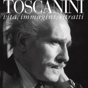 Arturo toscanini. Vita, immagini, ritratti Nuovo Arrivo