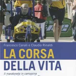 La corsa della vita. Il maratoneta in carrozzina e la sua battaglia contro la Sla Soddisfatti O Rimborsati