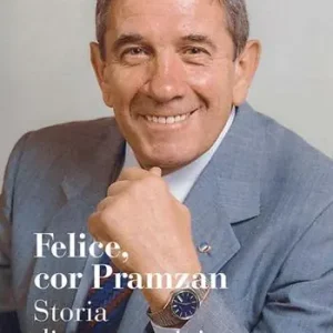 Novità Felice, cor Pramzan. Storia di un parmigiano