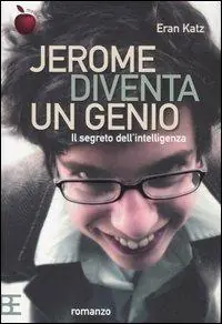 Jerome diventa un genio. Il segreto dell‘intelligenza Bestseller