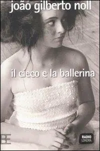 Bestseller Il cieco e la ballerina