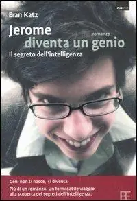 Jerome diventa un genio. Il segreto dell‘intelligenza Sconto