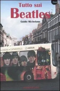 Tutto sui Beatles Soddisfatti O Rimborsati
