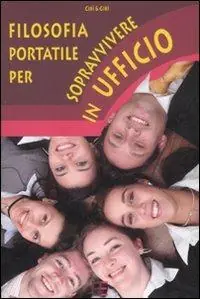 Filosofia portatile per sopravvivere in ufficio Super Prezzo