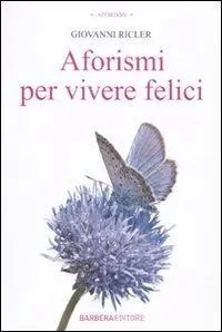 Aforismi per vivere felici Non Perdere