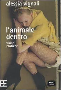 L‘ animale dentro. Visioni erotiche Compra Adesso