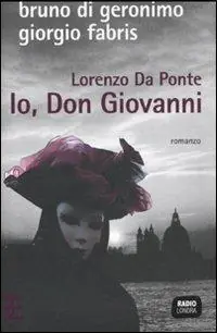 Lorenzo Da Ponte. Io, don Giovanni Esclusivo