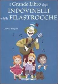 Il grande libro degli indovinelli e delle filastrocche Novità