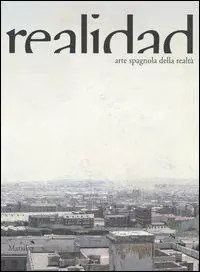 Prezzo Scontato Realidad. Arte spagnola della realtà. Catalogo della mostra (Potenza, 22 settembre 2006-14 gennaio 2007). Ediz. italiana e spagnola