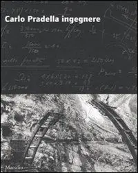 Compra Online Carlo Pradella ingegnere. Ediz. illustrata