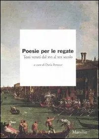 Poesie per le regate. Testi veneti dal XVI al XIX secolo Professionale