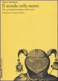 Il mondo della mente. Per un‘epistemologia della cura Vendita Finale