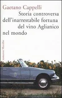Nuova Collezione Storia controversa dell‘inarrestabile fortuna del vino Aglianico nel mondo